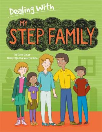 Dealing With... My Stepfamily by Jane Lacey & Venitia Dean