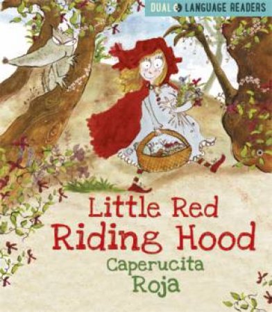 Dual Language Readers: Little Red Riding Hood: Caperucita Roja by Anne Walter & Marjorie Dumortier