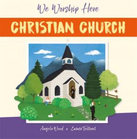 We Worship Here: Christian Church by Angela Wood & Emma Trithart