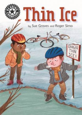 Reading Champion: Thin Ice by Sue Graves & Roger Simo