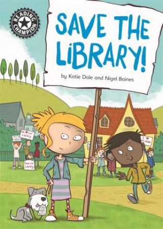 Reading Champion: Save the library! by Katie Dale