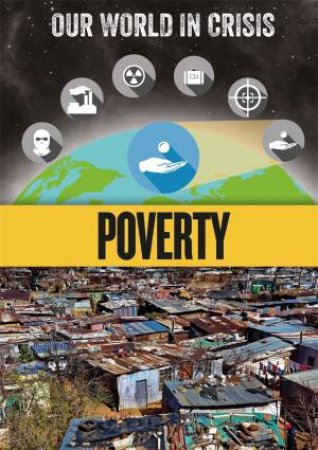 Our World in Crisis: Poverty by Rachel Minay