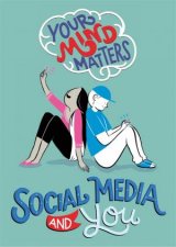 Your Mind Matters Social Media And You