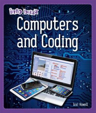 Info Buzz: S.T.E.M: Computers and Coding by Izzi Howell