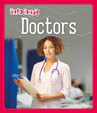 Info Buzz: People Who Help Us: Doctors by Izzi Howell