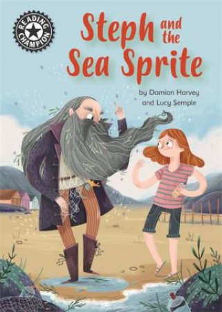 Reading Champion: Steph And The Sea Sprite by Damian Harvey & Lucy Semple
