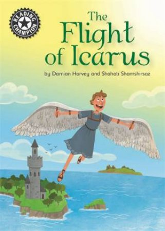 Reading Champion: The Flight Of Icarus by Damian Harvey & Shahab Shamshirsaz