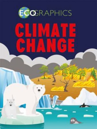 Ecographics: Climate Change by Izzi Howell