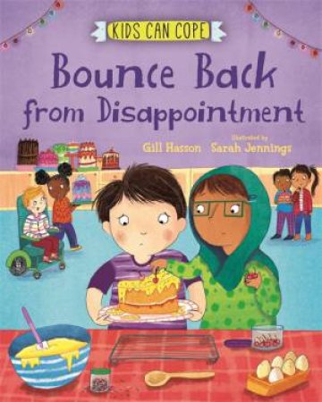 Kids Can Cope: Bounce Back From Disappointment by Gill Hasson & Sarah Jennings
