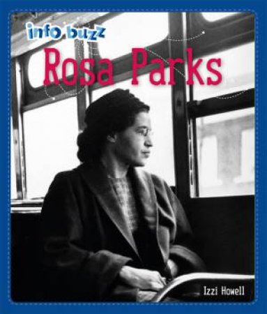 Info Buzz: Black History: Rosa Parks by Izzi Howell