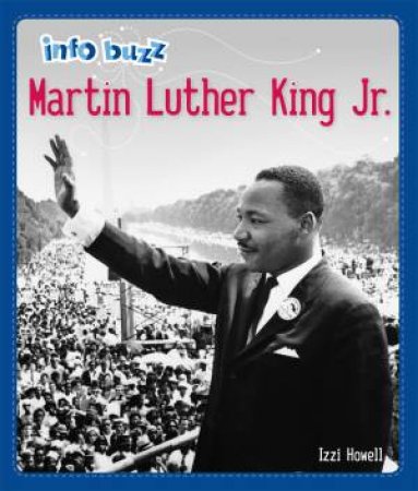Info Buzz: Black History: Martin Luther King Jr. by Izzi Howell