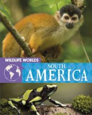 Wildlife Worlds South America