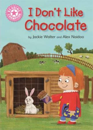 Reading Champion: I Don't Like Chocolate by Jackie Walter & Alex Naidoo