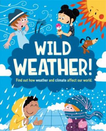 Wild Weather by Liz Gogerly & Miguel Sanchez