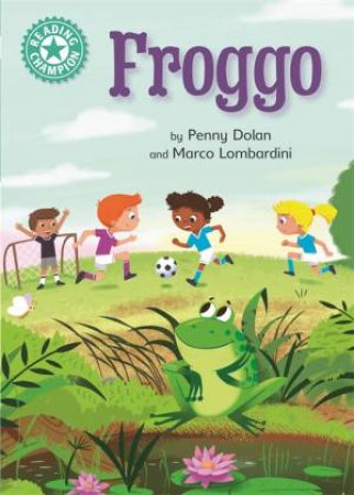Reading Champion: Froggo by Penny Dolan & Marco Lombardini