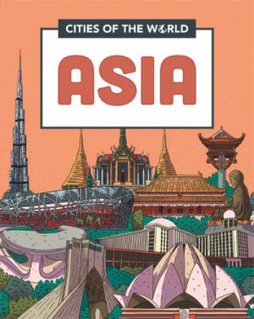Cities Of The World: Cities Of Asia by Liz Gogerly & Victor Beuren