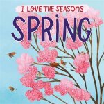 I Love the Seasons Spring