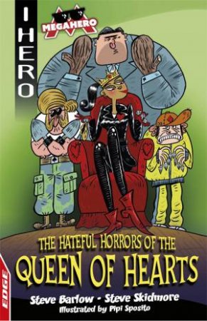 EDGE: I HERO: Megahero: The Hateful Horrors of the Queen of Hearts by Steve Barlow & Steve Skidmore & Pipi Sposito