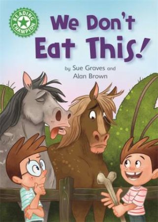 Reading Champion: We Don't Eat This! by Sue Graves & Alan Brown