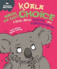 Behaviour Matters Koala Makes the Right Choice