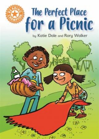 Reading Champion: The Perfect Place For A Picnic by Katie Dale & Rory Walker