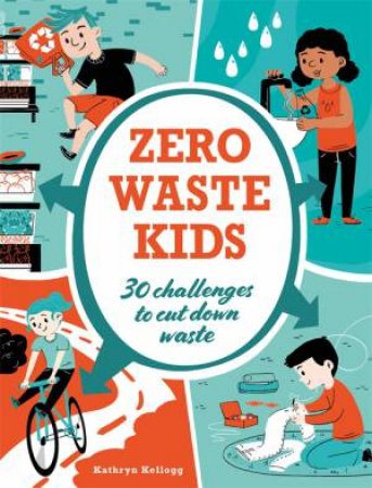 Zero Waste Kids by Kathryn Kellogg