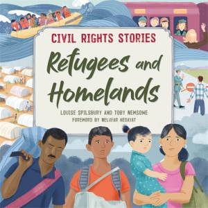 Civil Rights Stories: Refugees and Homelands by Louise Spilsbury & Toby Newsome