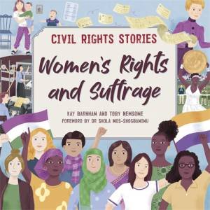 Civil Rights Stories: Women's Rights And Suffrage by Kay Barnham & Toby Newsome