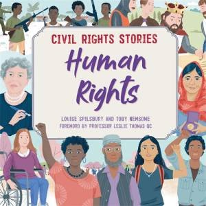 Civil Rights Stories: Human Rights by Louise Spilsbury & Toby Newsome