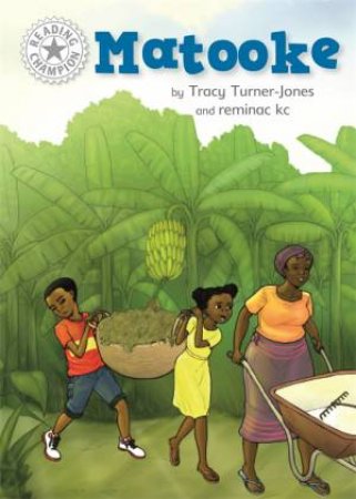 Reading Champion: Matooke by Tracy Turner-Jones & reminac kc