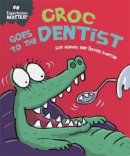Experiences Matter Croc Goes to the Dentist