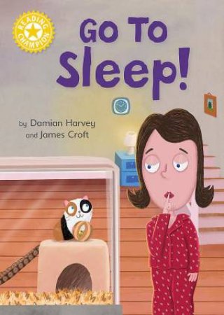 Reading Champion: Go to Sleep! by Damian Harvey & James Croft