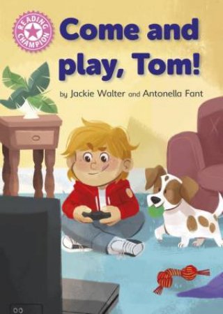 Reading Champion: Pink 1B Come and Play, Tom! by Jackie Walter