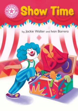 Reading Champion: Pink 1B Show Time by Jackie Walter