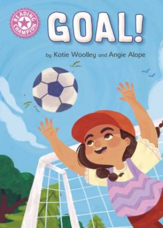 Reading Champion: Pink 1B GOAL! by Katie Woolley