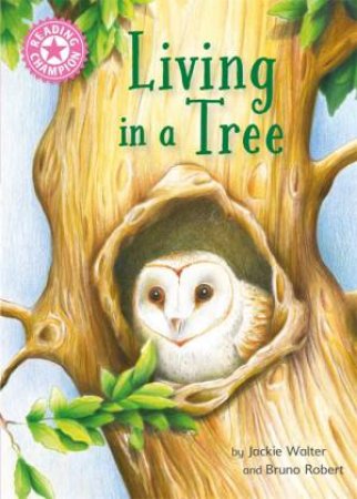 Reading Champion: Living In A Tree by Jackie Walter & Bruno Robert