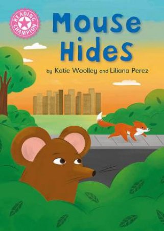 Reading Champion: Mouse Hides by Katie Woolley
