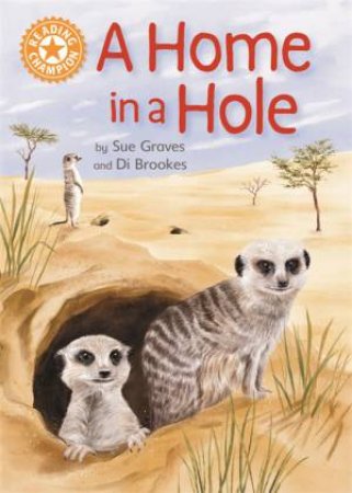 Reading Champion: A Home In A Hole by Sue Graves & Di Brookes