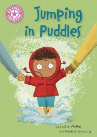 Reading Champion: Jumping In Puddles by Jackie Walter & Pauline Gregory