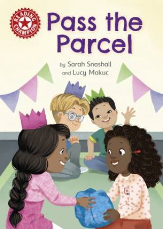 Reading Champion: Pass the Parcel by Sarah Snashall & Lucy Makuc