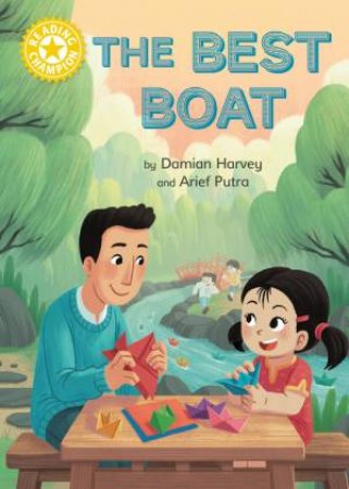 Reading Champion: The Best Boat by Damian Harvey & Arief Putra