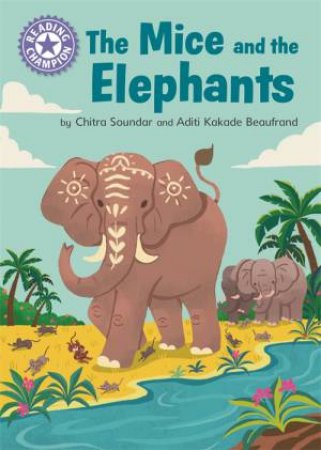 Reading Champion: The Mice and the Elephants by Watts Franklin & Aditi Kakade Beaufrand