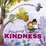 A World Full Of Feelings Finding Kindness