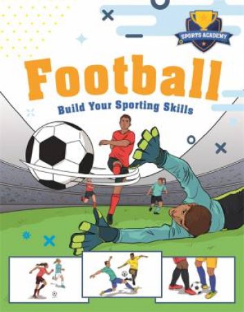 Sports Academy: Football by Clive Gifford