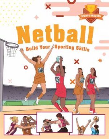 Sports Academy: Netball by Clive Gifford