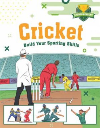 Sports Academy: Cricket by Chris Oxlade