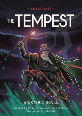 Classics In Graphics: Shakespeare's The Tempest by Steve Barlow & Steve Skidmore & Eduard Coll