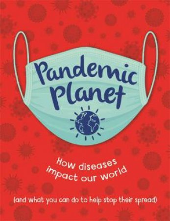 Pandemic Planet by Anna Claybourne