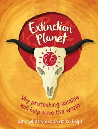 Extinction Planet by Anna Claybourne
