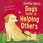 Healthy Habits Dogs Guide To Helping Others